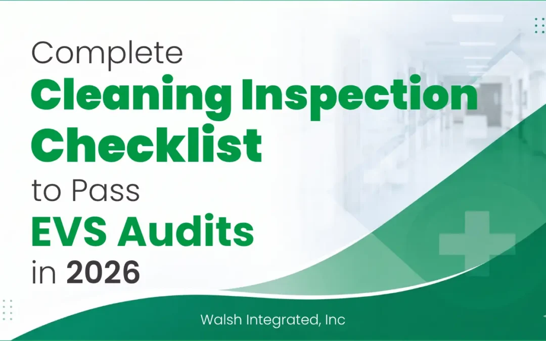 Complete Hospital Cleaning Inspection Checklist to Pass EVS Audits in 2026
