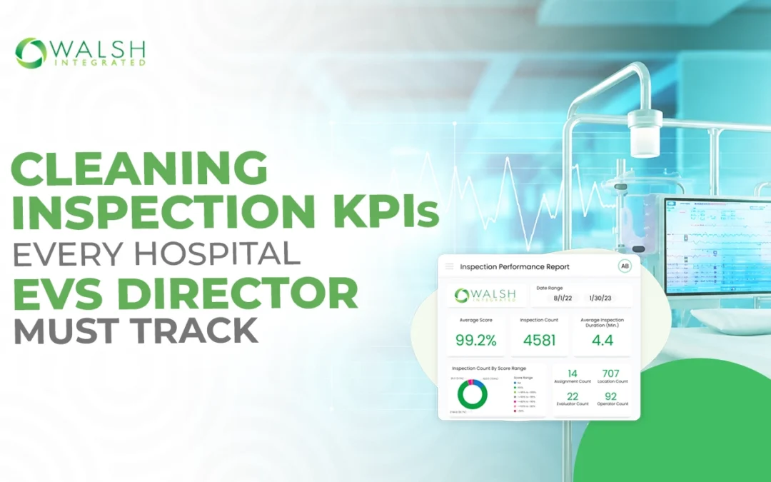 7 Cleaning Inspection KPIs Every Hospital EVS Director Must Track in 2026